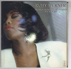 RUBY TURNER, SIGNED SEALED DELIVERED I'M YOURS / STEP IN MY SHOES