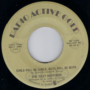 ISLEY BROTHERS, GIRLS WILL BE GIRLS BOYS WILL BE BOYS / GET DOWN OF THE TRAIN 