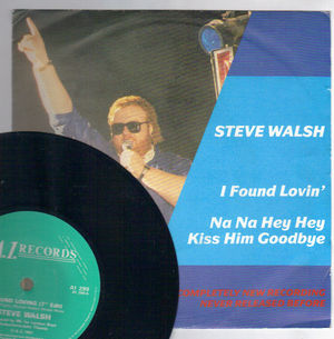 STEVE WALSH, I FOUND LOVING / NA NA HEY HEY (KISS HIM GOODBYE) 