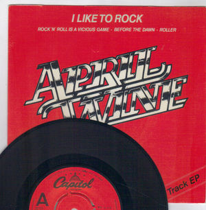 APRIL WINE, I LIKE TO ROCK/ROCK N ROLL IS A VICIOUS GAME / BEFORE THE DAWN / ROLLER