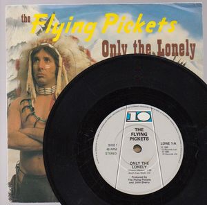 FLYING PICKETS, ONLY THE LONELY / LOVE AND THE LION 