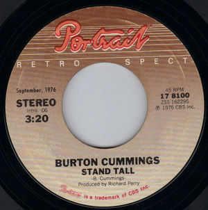 BURTON CUMMINGS, STAND TALL / TAKES A FOOL TO KNOW A FOOL 