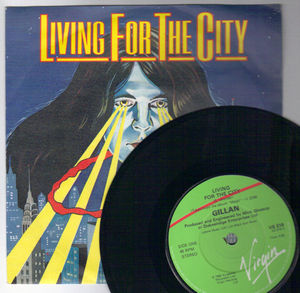 GILLAN , LIVING FOR THE CITY / BREAKING CHAINS (looks unplayed) 