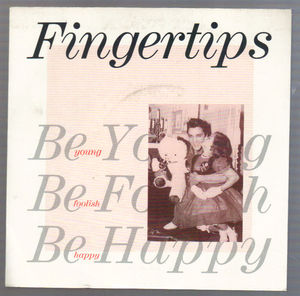 FINGERTIPS, BE YOUNG BE FOOLISH BE HAPPY / GERONIMO (looks unplayed)