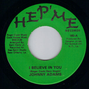 JOHNNY ADAMS, I BELIEVE IN YOU / IT ONLY RAINS ON ME 