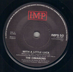 CIMARONS, WITH A LITTLE LUCK / PEGGY SUE 