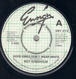 ROY SUNDHOLM, GOOD GIRLS DON'T WEAR WHITE / MY HEARTS ON FIRE - looks unplayed