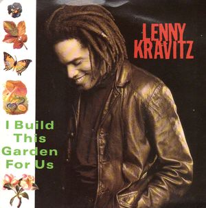 LENNY KRAVITZ , I BUILD THIS GARDEN FOR US / FLOWER CHILD 