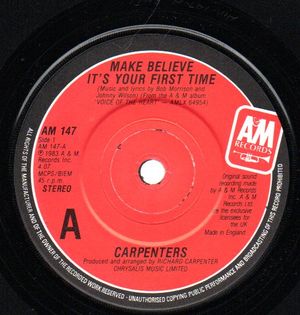 CARPENTERS, MAKE BELIEVE IT'S YOUR FIRST TIME / LOOK TO YOUR DREAMS 