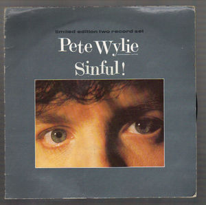 PETE WYLIE, SINFUL! / I WANT THE MOON MOTHER + DOUBLE PACK + GATEFOLD SLEEVE 