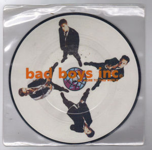 BAD BOYS INC, MORE TO THIS WORLD / AIN'T NOTHING GONNA KEEP - picture disc
