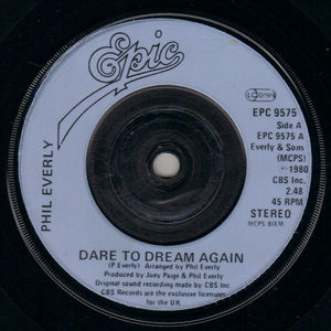 PHIL EVERLY, DARE TO DREAM AGAIN / LONELY DAYS LONELY NIGHTS 