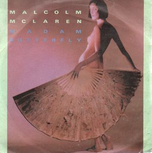 MALCOLM MCLAREN  , MADAM BUTTERFLY / FIRST COUPLE OUT