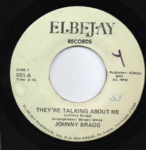 JOHNNY BRAGG, THEY'RE TALKING ABOUT ME / IS IT TRUE 