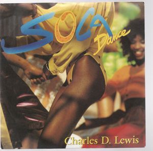 CHARLES D LEWIS, SOCA DANCE / MY LIFE YOUR LIFE 