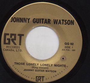 JOHNNY GUITAR WATSON, THOSE LONELY LONELY NIGHTS / SOMEONE CARES FOR ME 