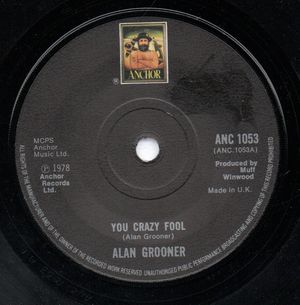 ALAN GROONER, YOU CRAZY FOOL / OUT OF MY HANDS 