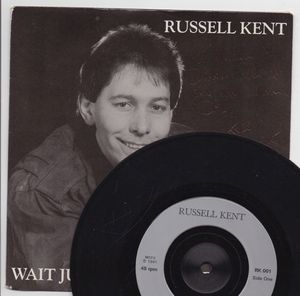 RUSSELL KENT , WAIT JUST A LITTLE LONGER / IF I ONLY HAD TIME - signed 