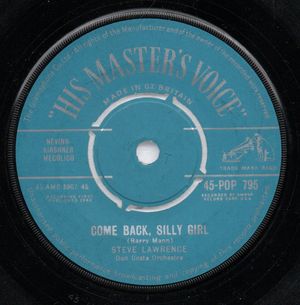 STEVE LAWRENCE , COME BACK SILLY GIRL / GOING STEADY 