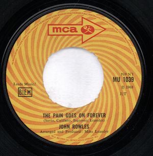JOHN ROWLES , THE PAIN GOES ON FOREVER / ALL MY LOVES LAUGHTER