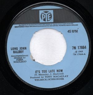 LONG JOHN BALDRY , ITS TOO LATE NOW / THE LONG AND LONELY NIGHT 
