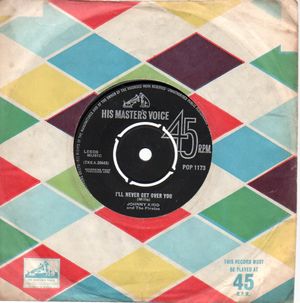 JOHNNY KIDD & THE PIRATES, I'LL NEVER GET OVER YOU / THEN I GOT EVERYTHING