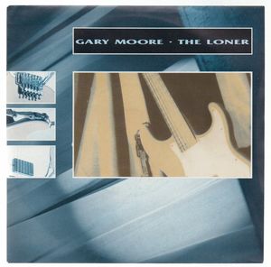 GARY MOORE, THE LONER / JOHNNY BOY 