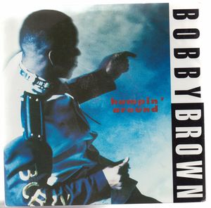 BOBBY BROWN , HUNPIN AROUND / without rap