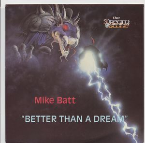 MIKE BATT, BETTER THAN A DREAM / DREAMSTONE OVERTURE