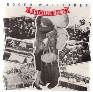 ROGER WHITTAKER , WELCOME HOME / NOW THE PAIN BEGINS 