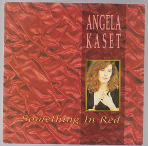 ANGELA KASET, SOMETHING IN RED / LET YOUR HEART TAKE OVER 