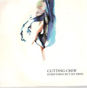 CUTTING CREW , EVERYTHING BUT MY PRISE (RADIO EDIT) / CONTACT HIGH