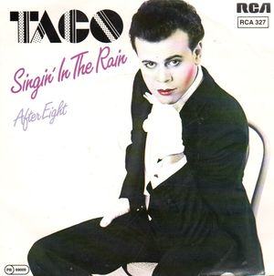 TACO, SINGIN' IN THE RAIN / AFTER EIGHT
PUTTIN' ON THE RITZ / LIVIN' IN MY DREM WORLD