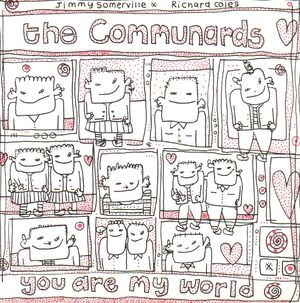 COMMUNARDS, YOU ARE MY WORLD / BREADLINE BRITAIN