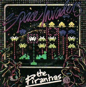 THE PIRANHAS, SPACE INVADERS / CHEAP 'N' NASTY