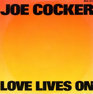 JOE COCKER, LOVE LIVES ON / ON MY WAY TO YOU