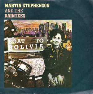 MARTIN STEPHENSON & THE DAINTEES , BOAT TO BOLIVIA / SLAUGHTERMAN