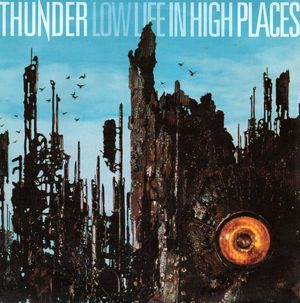 THUNDER  , LOW LIFE IN HIGH PLACES / BABY I'LL BE GONE