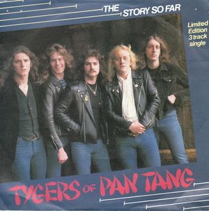 TYGERS OF PAN TANG, THE STORY SO FAR / SILVER AND GOLD / ALL OF NOTHING