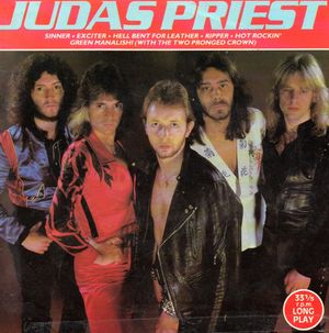 JUDAS PRIEST, HELL BENT FOR LEATHER / RIPPER / EXCITER / HOT ROCKIN' / SINNER / GREEN MANALISHI