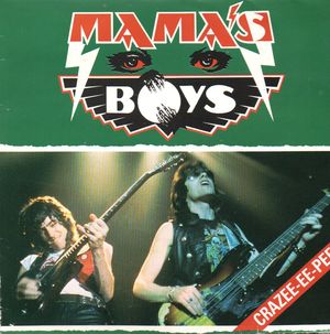 MAMA'S BOYS, RECORD 1 - MAMA WE'RE ALL CRAZEE NOW / CRAZY DAISY'S HOUSE OF DREAMS
RECORD 2 - RUNAWAY DREAMS / GENTLEMEN ROGUES