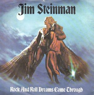 JIM STEINMAN  , ROCK AND ROLL DREAMS COME THROUGH / LOVE AND DEATH AND AN AMERICAN GUITAR