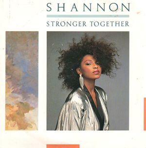 SHANNON , STRONGER TOGETHER / MY HEART'S DIVIDED