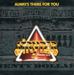 STRYPER, ALWAYS THERE FOR YOU / IN GOD WE TRUST