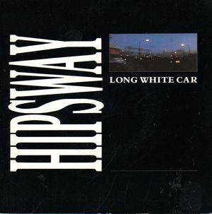 HIPSWAY, LONG WHITE CAR / RING OUT THE BELL