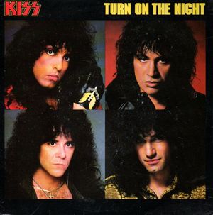 KISS, TURN ON THE NIGHT / HELL OR HIGH WATER