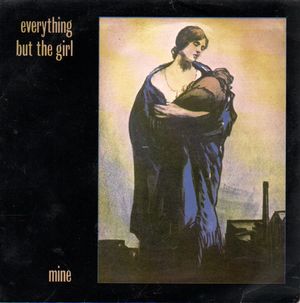 EVERYTHING BUT THE GIRL, MINE / EASY AS SIN