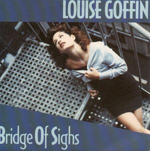 LOUISE GOFFIN, BRIDGE OF SIGHS / SIDE MYSELF OVER YOU