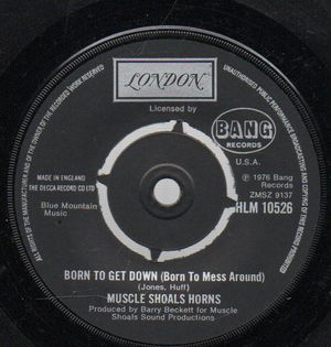 MUSCLE SHOALS HORNS, BORN TO GET DOWN (BORN TO MESS AROUND) / HUSTLE TO THE MUSIC