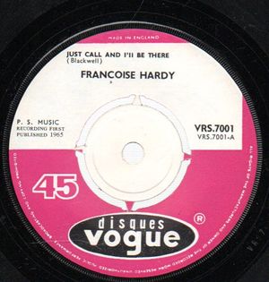 FRANCOISE HARDY, JUST CALL AND I'LL BE THERE / YOU JUST HAVE TO SAY THE WORD